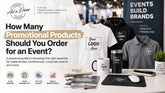 How Many Promotional Products Should You Order for an Event?